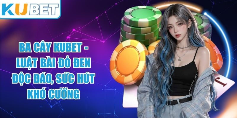 Ba Cây KUBET