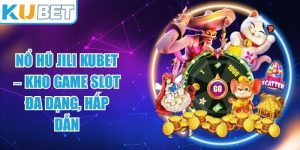 Nổ Hũ JILI KUBET